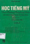 Tiếng Anh thực hành - Học tiếng Mỹ theo phương pháp hay nhứt (c1) - Dịch giải theo English 900