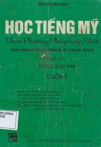 Tiếng Anh thực hành - Học tiếng Mỹ theo phương pháp hay nhứt (c1) - Dịch giải theo English 900
