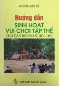 Hướng dẫn sinh hoạt vui chơi tập thể cho cán bộ đoàn, hội, đội