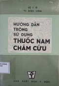 Hướng dẫn trồng, sử dụng thuốc nam, châm cứu