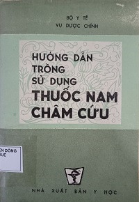 Hướng dẫn trồng, sử dụng thuốc nam, châm cứu