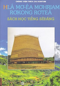 Hlá Mơ-Éa Mơhriam Rơkong Rơteă - Sách học tiếng Sêđăng
