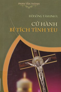 Đời sống tâm linh (t10) Cử hành bí tích tình yêu