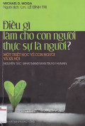 Điều gì làm cho con người thực sự là người? (Một triết học về con người và xã hội)