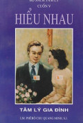 Bộ sách tâm lý - Cuốn 5: Hiểu nhau - Tâm lý gia đình
