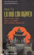 Nhà ta là nhà cầu nguyện - Yếu tố vật chất, dụng cụ thánh, môi trường phụng vụ