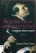 Aquinas on the Emotions - A Religious Ethical Inquiry