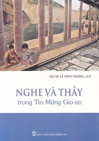 Nghe và thấy trong Tin Mừng Gioan
