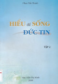 Hiểu để sống đức tin (t2)