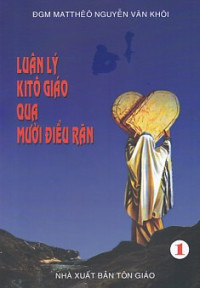 Luân lý Kitô Giáo qua Mười Điều Răn (t1)