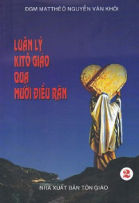 Luân lý Kitô Giáo qua Mười Điều Răn (t2)