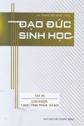 Đạo đức sinh học (t2b) Con người: Y học - Thực phẩm - Xã hội
