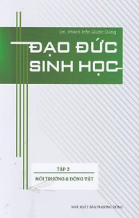 Đạo đức sinh học (t3) Môi trường và Động vật