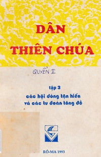 Dân Thiên Chúa (t3) Các hội dòng tận hiến và các tu đoàn tông đồ