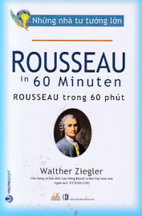 Những nhà tư tưởng lớn - Rousseau trong 60 phút