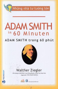 Những nhà tư tưởng lớn - Adam Smith trong 60 phút