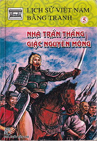 Lịch sử Việt Nam bằng tranh - Nhà Trần thắng giặc Mông Nguyên