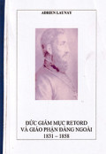 Đức Giám Mục Retord và giáo phận Đàng Ngoài 1831 - 1858
