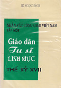 Nhân vật Công giáo Việt Nam (t1) Giáo dân tu sĩ linh mục - Thế kỷ XVII