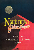 Nghệ thuật giảng thuyết - Bài giảng Chúa nhật và Lễ Trọng (Năm C)