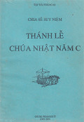 Chia sẻ suy niệm - Thánh lễ Chúa nhật năm C