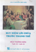 Suy niệm Lời Chúa trước Thánh Thể - Mùa thường niên (Tuần 18 - tuần 34)