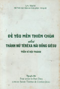 Để yếu mến Thiên Chúa như Thánh nữ Têrêxa Hài Đồng Giêsu (Tiến sĩ Hội Thánh)