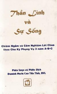 Thần linh và sự sống- Chiêm ngắm và cảm nghiệm Lời Chúa theo chu kỳ phụng vụ 3 năm A,B,C