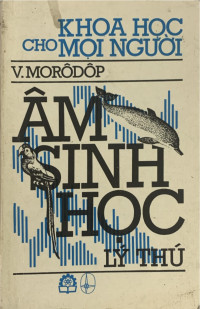 Khoa học cho mọi người - âm sinh học lý thú