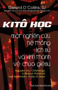 Kitô Học - một nghiên cứu hệ thống lịch sử và Kinh Thánh về Chúa Giêsu