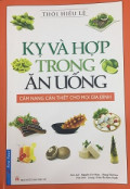 Kỵ và hợp trong ăn uống : cẩm nang cần thiết cho mọi gia đình