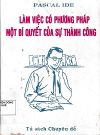 Làm việc có phương pháp - Một bí quyết của sự thành công