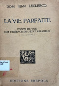 La Vie Parfaite - Points de Vue Sur L'Essence de L'État Religieux