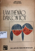 Làm thế nào dạy con tốt?