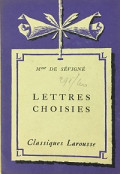 Madame de Sévigné - Lettres Choisies