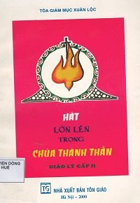 Hát - Lớn lên trong Chúa Thánh Thần - Giáo lý cấp II