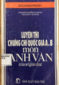 Luyện thi chứng chỉ quốc gia A. B môn Anh Văn của sở giáo dục
