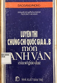 Luyện thi chứng chỉ quốc gia A. B môn Anh Văn của sở giáo dục