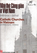 Nhà thờ Công giáo ở Việt Nam: Kiến trúc - Lịch sử
