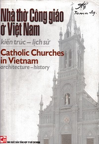 Nhà thờ Công giáo ở Việt Nam: Kiến trúc - Lịch sử