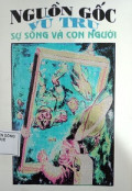 Nguồn gốc vũ trụ sự sống và con người
