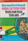 Muốn mau biết nói tiếng Anh - Những từ thông dụng trong đàm thoại tiếng Anh