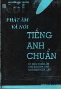 Phát âm và nói tiếng anh chuẩn - Ký hiệu phiên âm ,chủ âm của chữ , ngữ điệu của câu