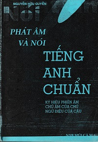 Phát âm và nói tiếng anh chuẩn - Ký hiệu phiên âm ,chủ âm của chữ , ngữ điệu của câu