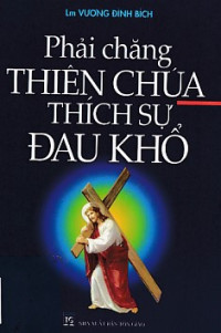 Phải chăng Thiên Chúa thích sự đau khổ