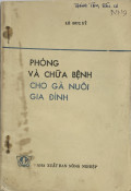Phòng và chữa bệnh cho gà nuôi gia đình