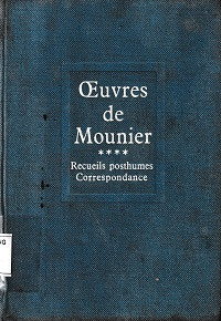 Oeuvres de Mounier (t4): Recueils posthumes Correspondance