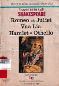 Truyện kể từ kịch Shakespeare : Romeo và Juliet - Vua Lia -  Hamlet - Othello