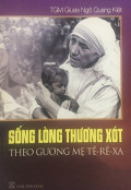 Sống lòng thương xót theo gương Mẹ Tê-rê-xa