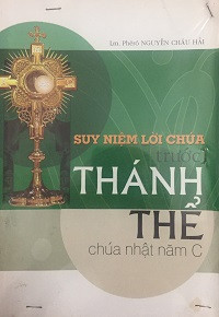 Suy niệm Lời Chúa trước Thánh Thể - Chúa nhật năm C